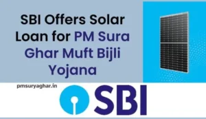 State Bank of India Rooftop Solar Loan for PM Surya Ghar Muft Bijli Yojana