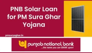 PNB Rooftop Solar Finance for PM Surya Ghar Yojana