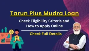 Tarun Plus Mudra Loan Details