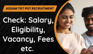 Assam TGT PGT Recruitment Eligibility apply online